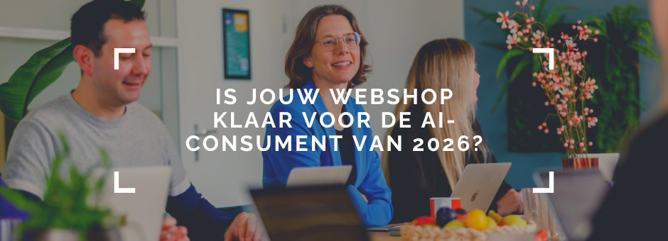 Is jouw webshop klaar voor de AI-consument van 2026