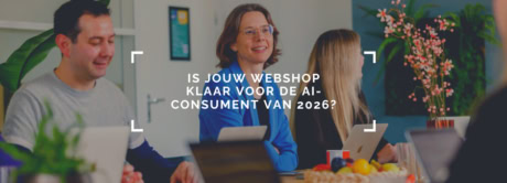 Is jouw webshop klaar voor de AI-consument van 2026